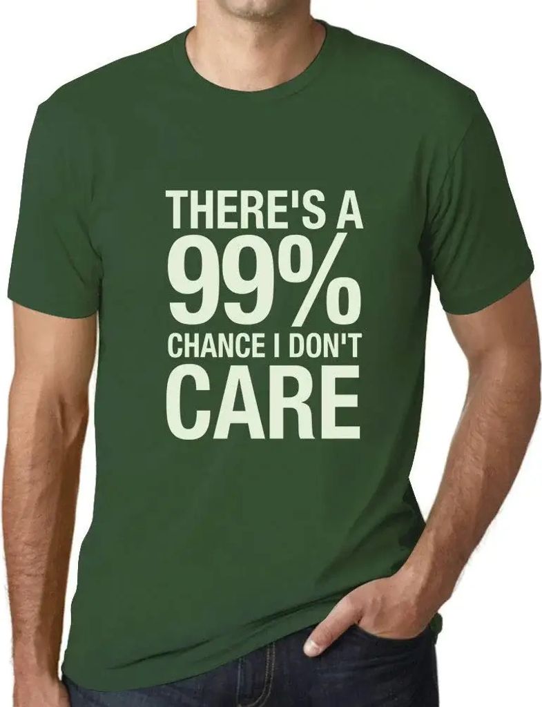 Herren Grafik T-Shirt Es besteht eine 99%ige Wahrscheinlichkeit, dass es mir egal ist – There’s A 99% Chance I Don’t Care – Geschenk 99. Ge...
