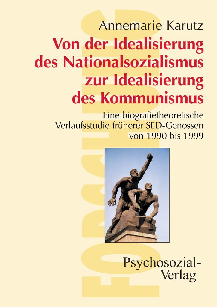 Von der Idealisierung des Nationalsozialismus zur Idealisierung des Kommunismus