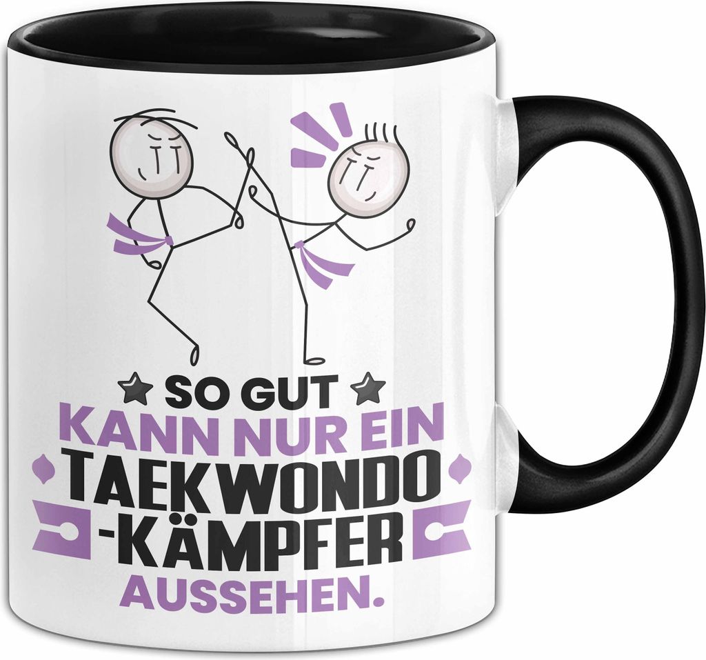 Taekwondo-Kämpfer Geschenk Tasse So Gut Kann Nur Ein Taekwondo-Kämpfer Aussehen Geschenkidee Kaffee-Becher (Schwarz)