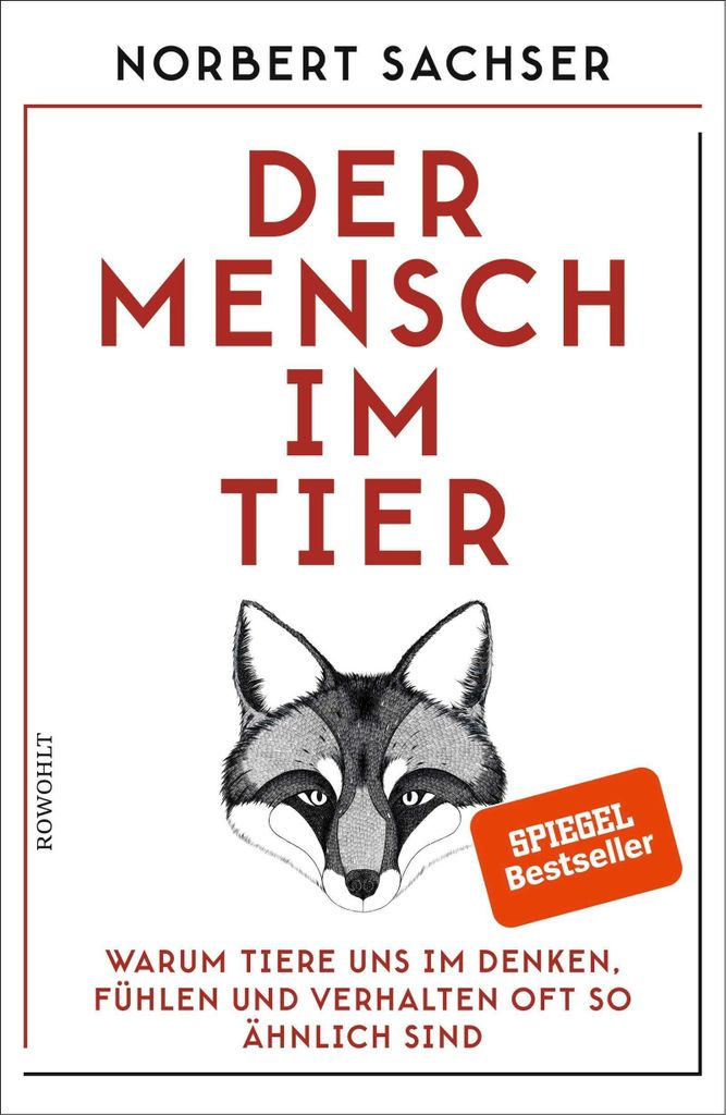 Sachser, N. Der Mensch im Tier Denken Fühlen Verhalten