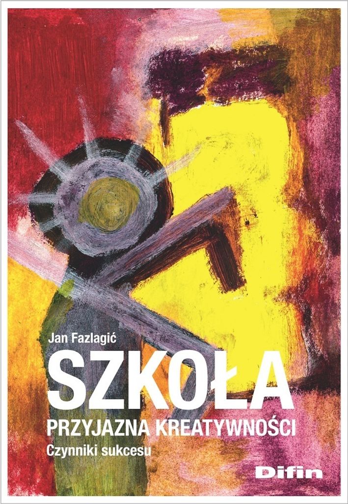 Eine kreativitätsfreundliche Schule. Erfolgsfaktoren