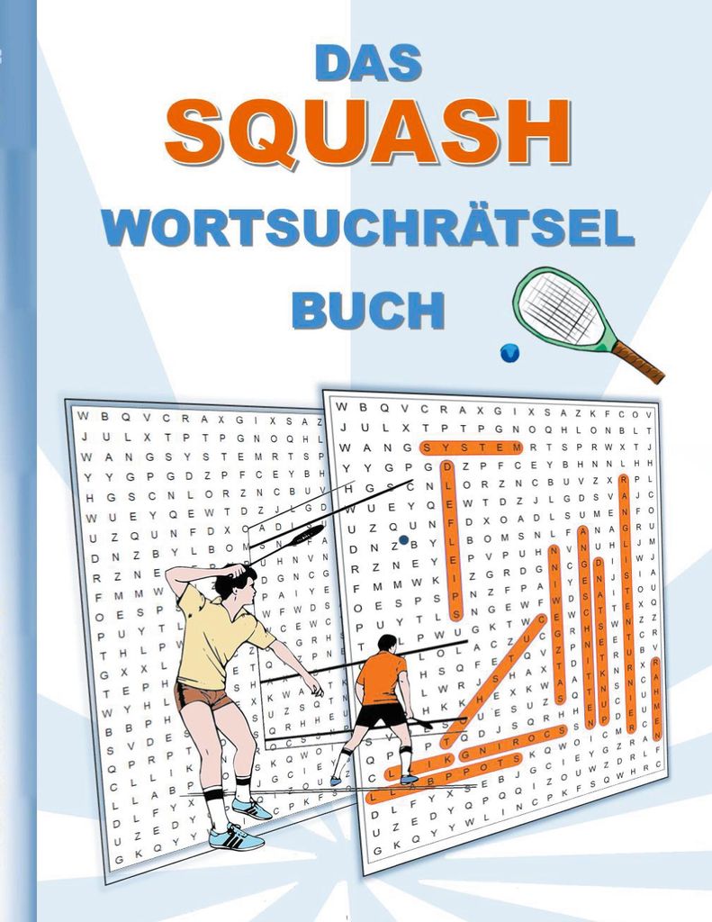 Das Squash Wortsuchrätsel Buch: Rätsel für Sport und Freizeit