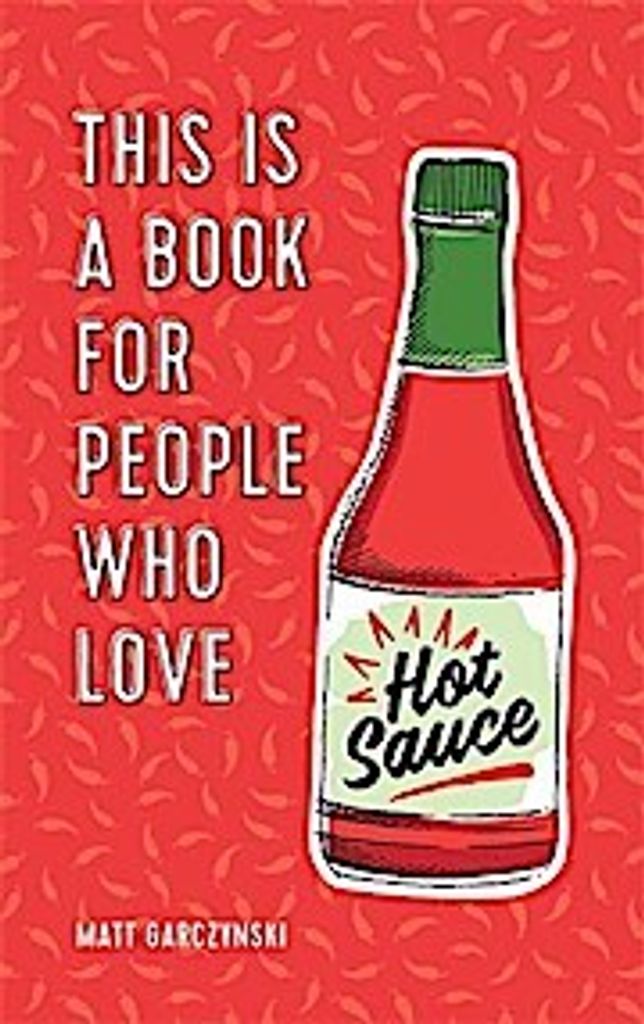 This Is a Book for People Who Love Hot Sauce