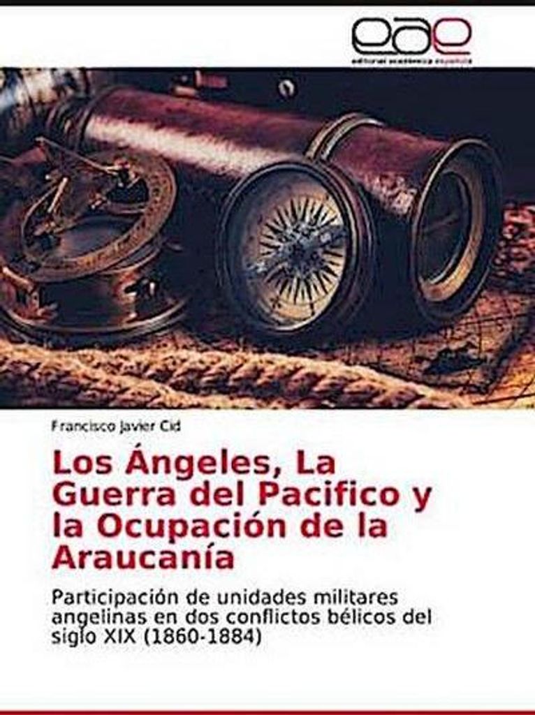 Cid, F: Ángeles, La Guerra del Pacifico y la Ocupación de la