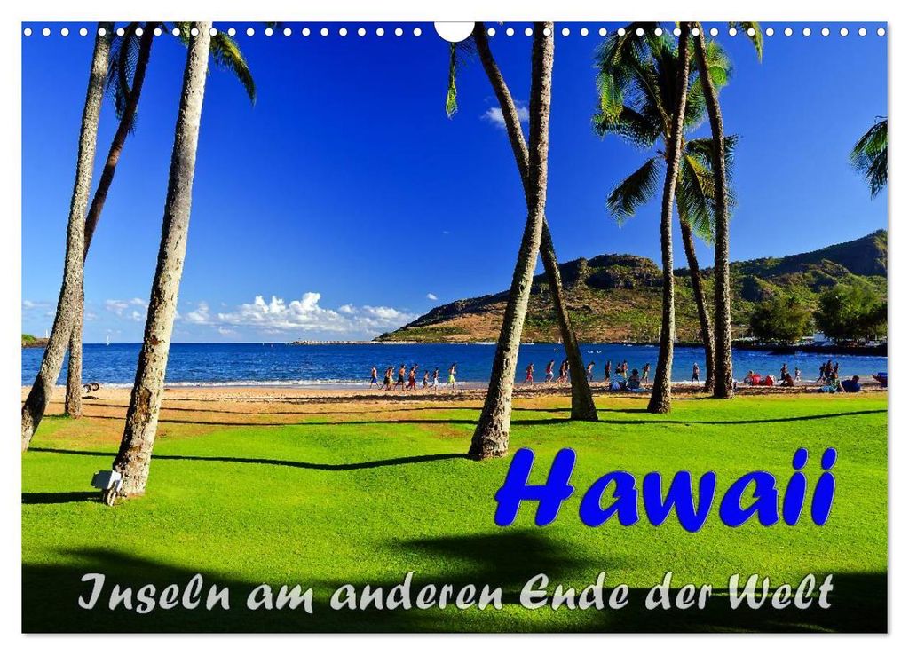 Hawaii - Inseln am anderen Ende der Welt (Wandkalender 2027 DIN A3 quer), CALVENDO Monatskalender