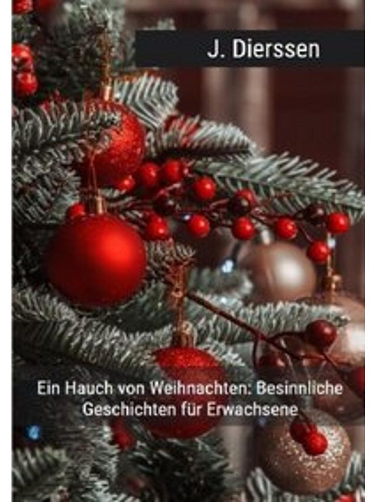 Ein Hauch von Weihnachten: 30 besinnliche Geschichten für Erwachsene