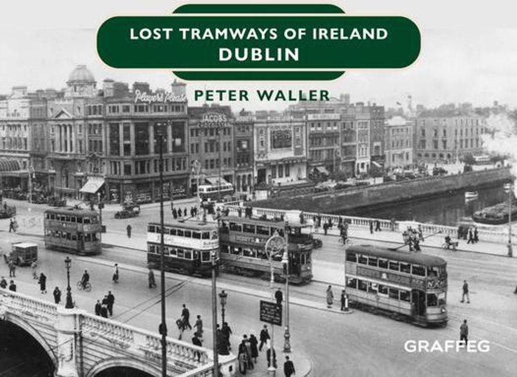 Lost Tramways of Ireland: Dublin