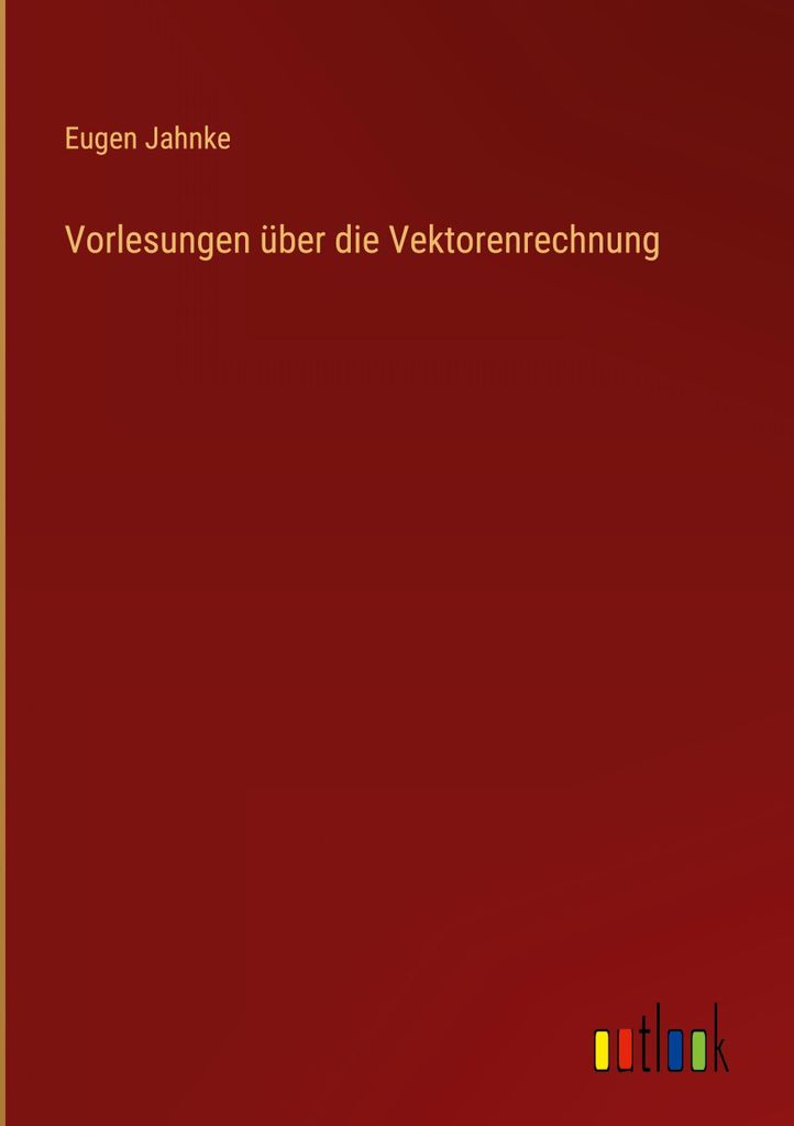 Vorlesungen über die Vektorenrechnung