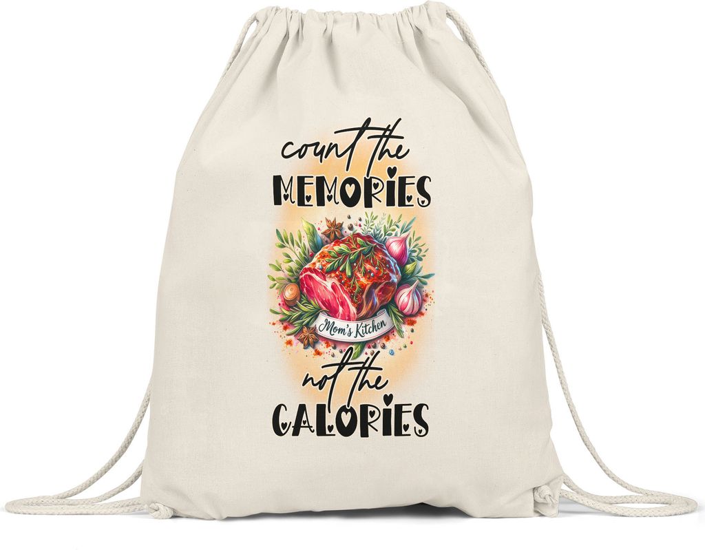 Count the Memories not the Calories Turnbeutel Mom's Kitchen Küche Kochen Erinnerungen Kalorien