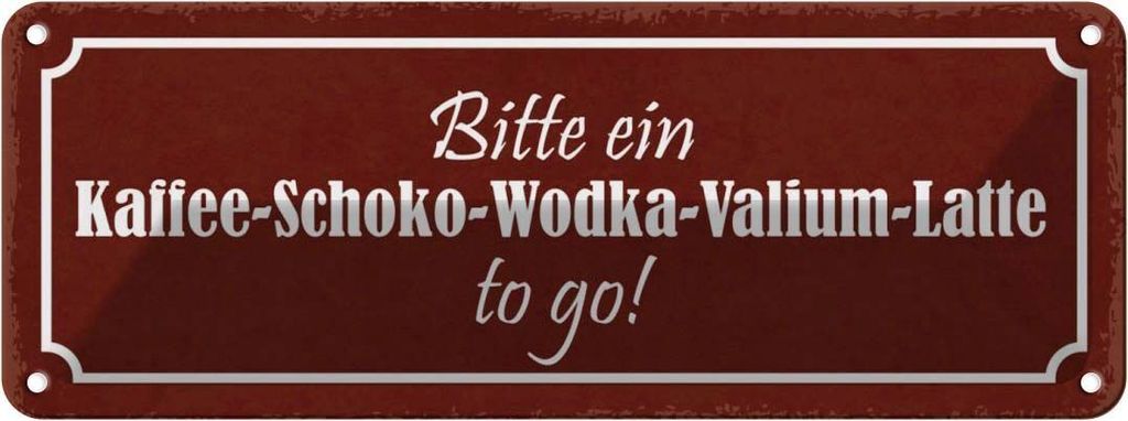 vianmo Blechschild 10x27 cm bitte Kaffee-Schoko-Wodka to go Spruch Zitat