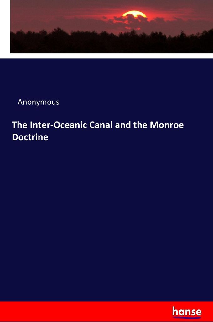 The Inter-Oceanic Canal and the Monroe Doctrine