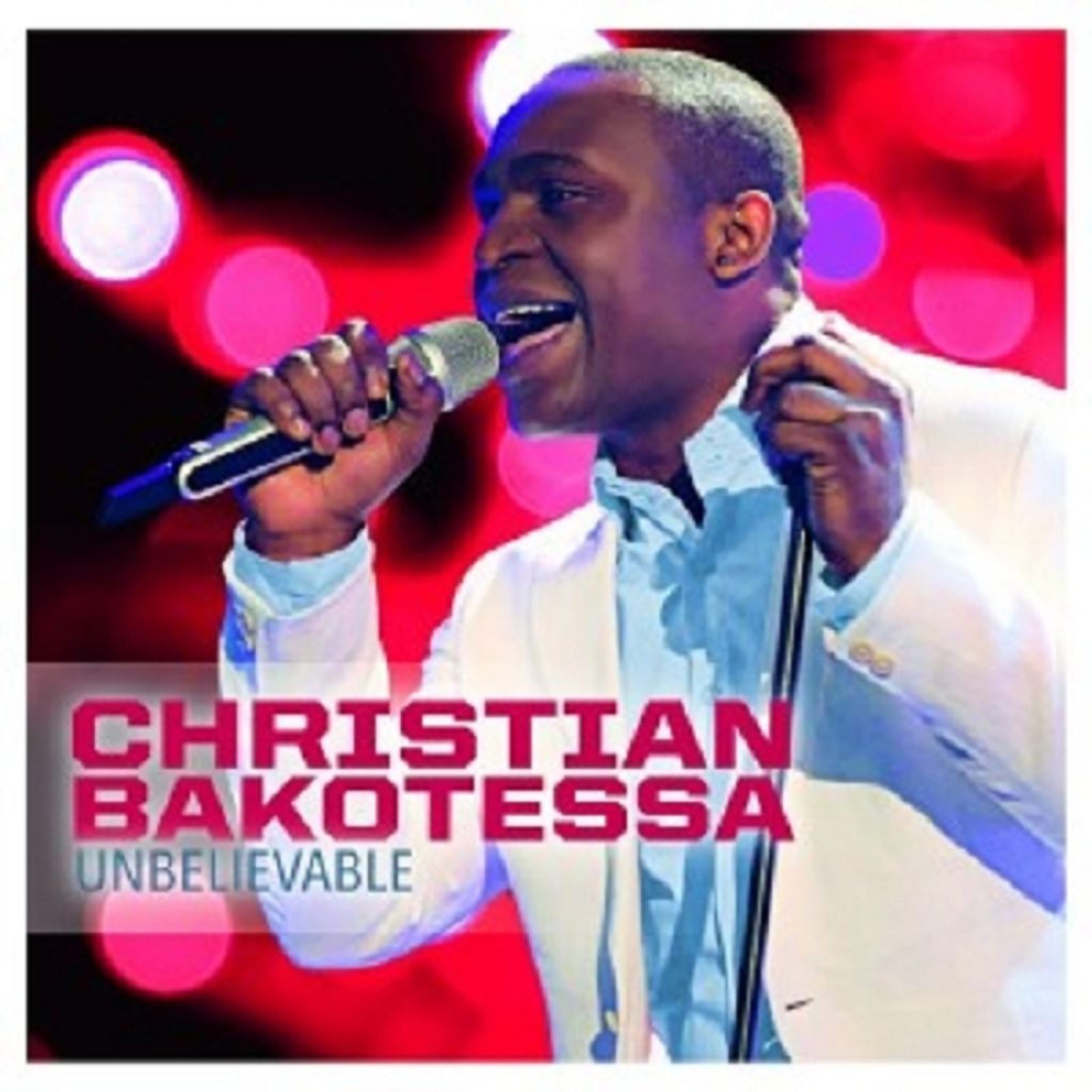 Christian Bakotessa - Unbelievable