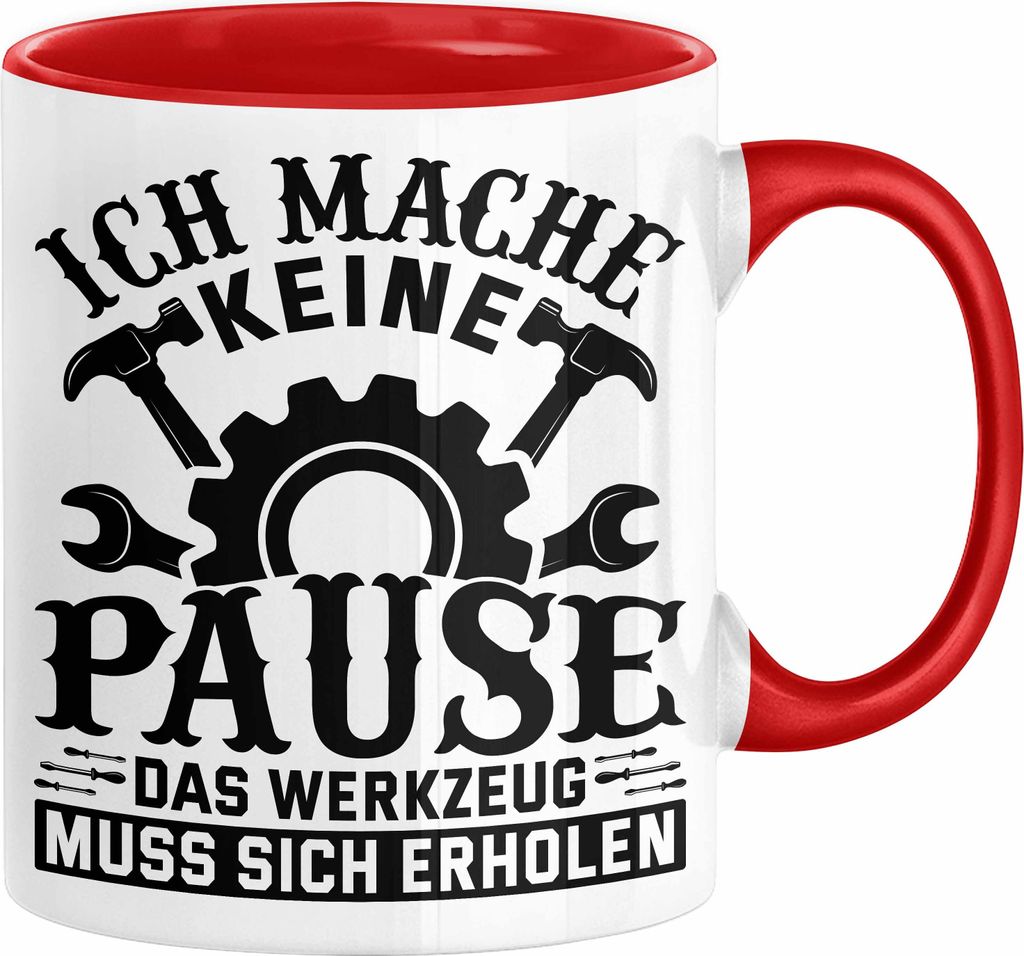 Handwerker Geschenk Tasse Ich Mache Keine Pause Das Werkzeug Muss Sich Erholen KFZ Mechaniker Hausmeister Elektroniker Anlagenmechaniker (Rot)
