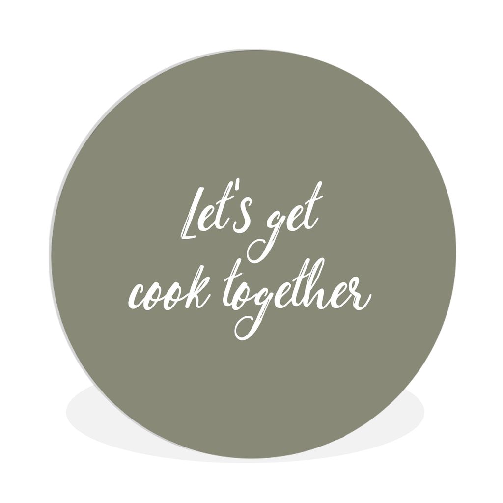 MuchoWow Rundes Wandbild - Runde Bilder Sprichwörter - Lass uns gemeinsam kochen - Zitate - Kochen Ø 90 cm Kreis Wanddekoration Kunststoff - Wa...