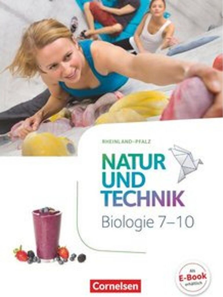 Natur und Technik - Biologie 7.-10. Schuljahr - Schülerbuch Rheinland-Pfalz