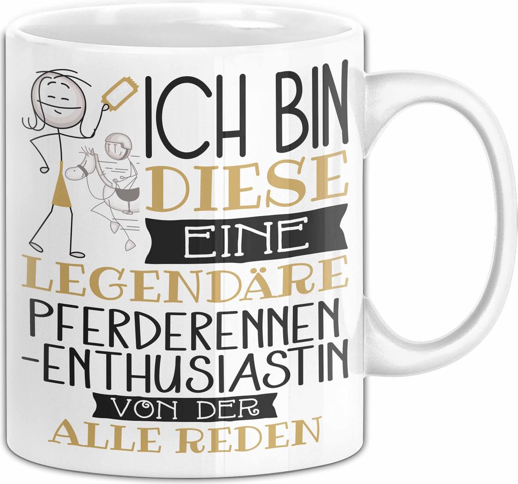 Pferderennen-Enthusiastin Tasse Geschenk Ich Bin Diese Eine Legendäre Pferderennen-Enthusiastin Von Der Alle Reden Geschenkidee Geburtstag Weihnac...
