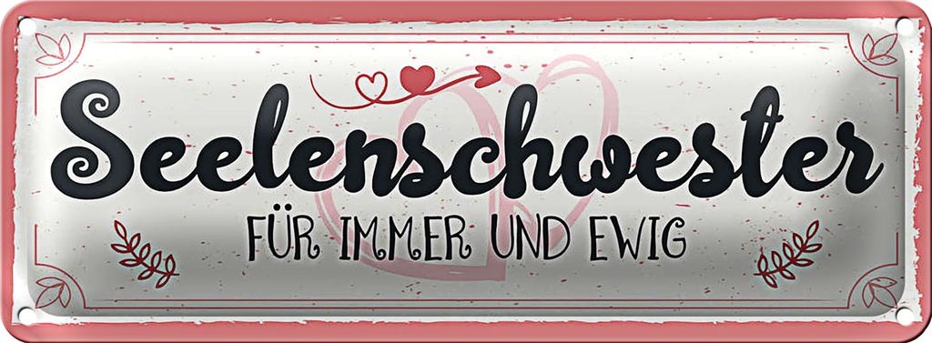 Blechschild Spruch 27x10cm Seelenschwester Für immer und Ewig