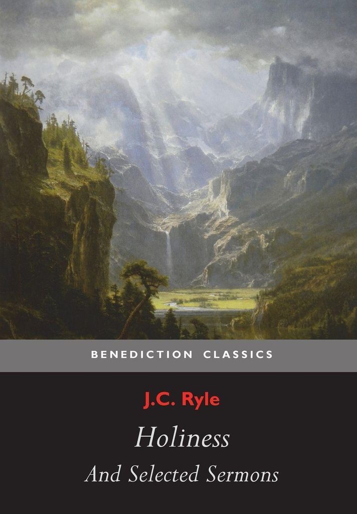 Holiness and Selected Sermons (including The Best Friend, Christ's Greatest Trophy, Happiness, The Power of The Holy Spirit, The Privileges of The ...