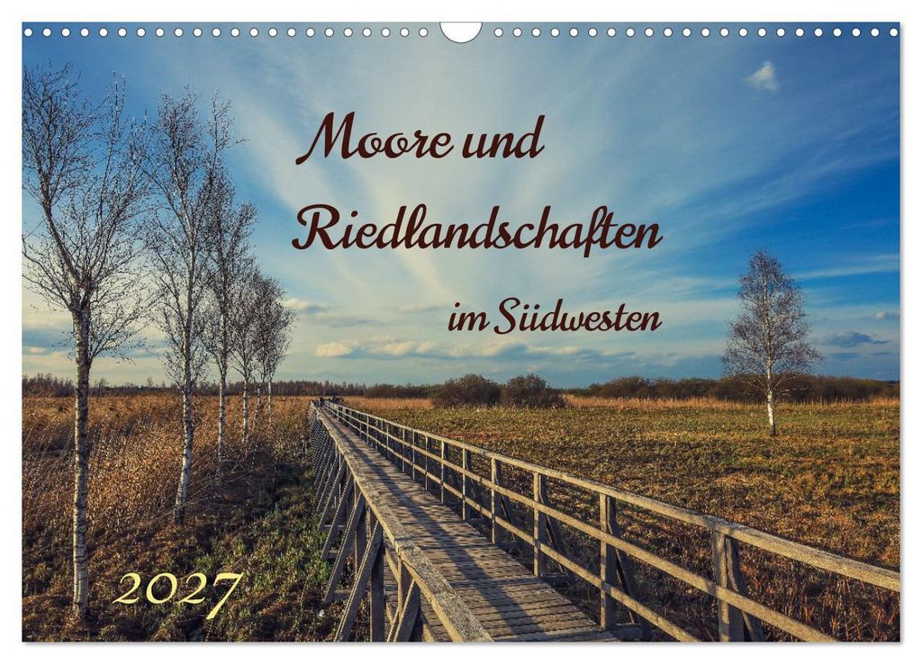 Moor und Riedlandschaften im Südwesten (Wandkalender 2027 DIN A3 quer), CALVENDO Monatskalender