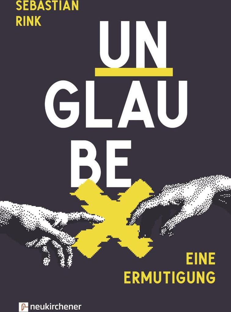UNGLAUBE - Eine Ermutigung