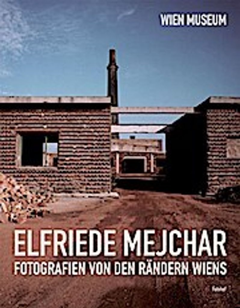 Elfriede Mejchar, Fotografien von den Rändern Wiens