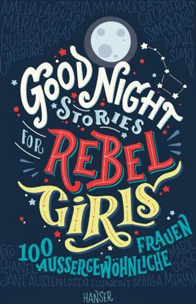 Good Night Stories for Rebel Girls : 100 portraits de femmes incroyables