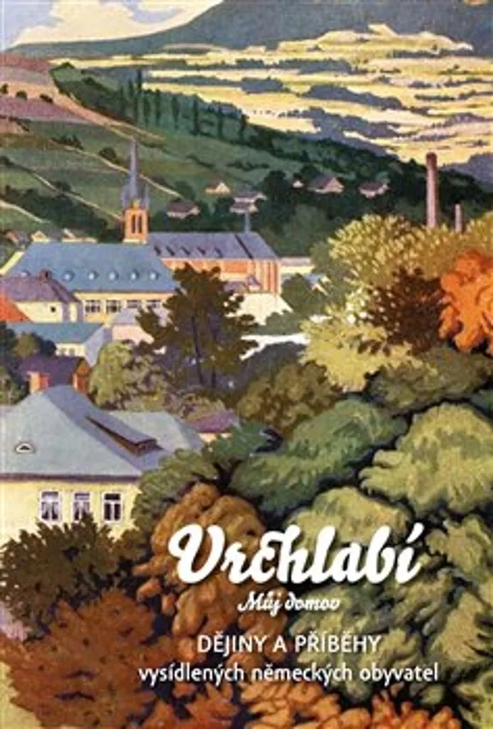 Livre de mémoires Vrchlabí. Můj domov - Wolfgang Fink - Édition illustrée