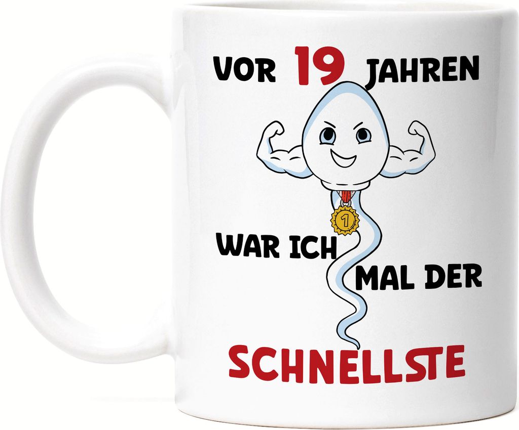 Vor 19 Jahren War Ich Mal Der Schnellste Tasse Weiß 19. Geburtstag Happy Birthday Let's Party Geburtstagsfeier