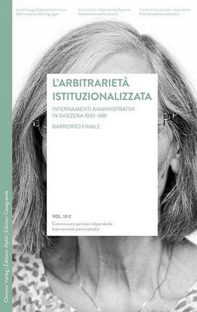 Institutionalisierte Willkür Verwaltungsinternierung in der Schweiz 1930-1981