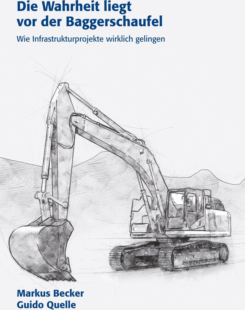 Die Wahrheit liegt vor der Baggerschaufel