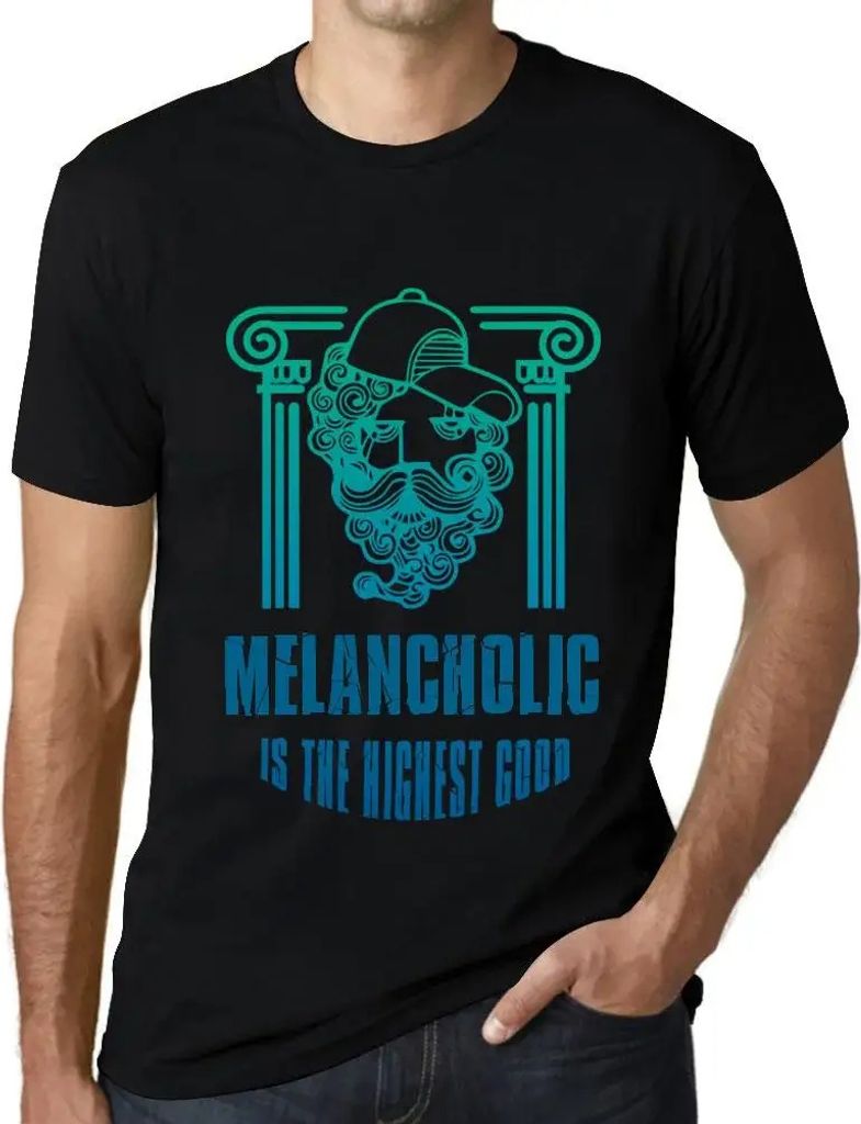 Herren Grafik T-Shirt Melancholie ist das höchste Gut – Melancholic Is The Highest Good – Öko-Verantwortlich Vintage Jahrgang Kurzarm Lustige...