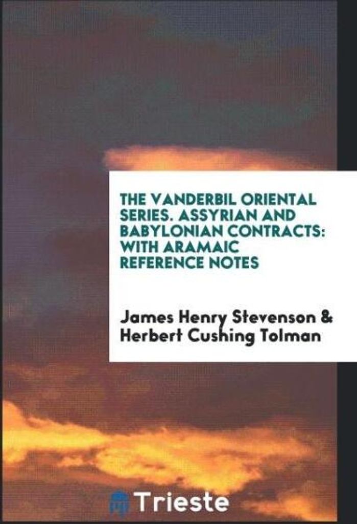 The Vanderbil Oriental Series. Assyrian and Babylonian Contracts