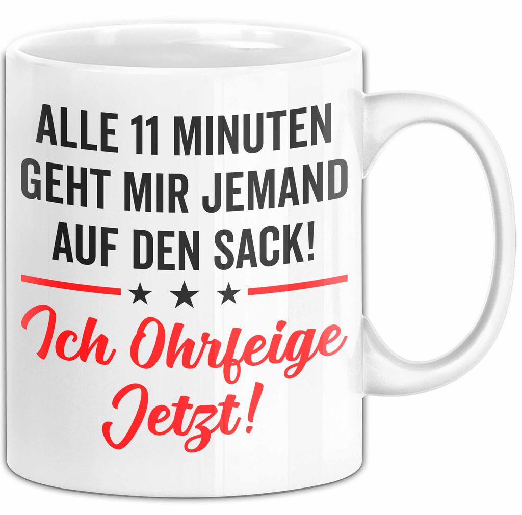 Sarkasmus Sarkastisch Tasse Geschenk Lustige Geschenkidee Alle 11 Minuten Geht Mir Jemand Auf Den Sack (Weiß)