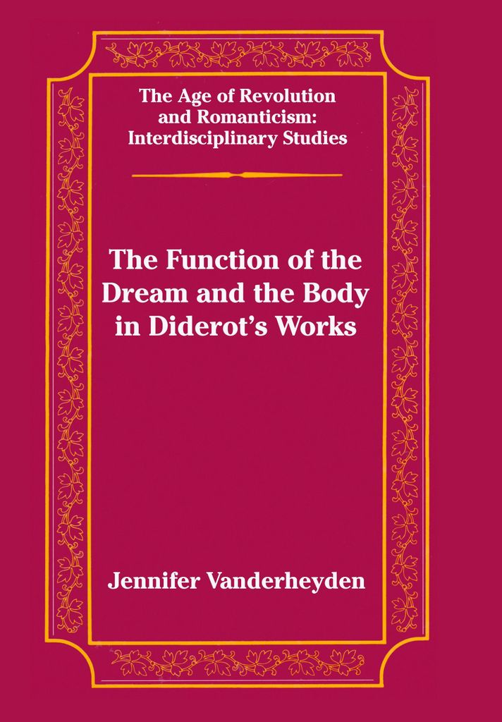 The Function of the Dream and the Body in Diderot's Works