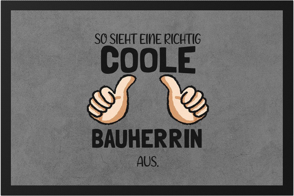 So sieht eine richtig coole Bauherrin aus Richtfest Hausbau Häuslebauer Geschenk Lustig Spruch Fußmatte