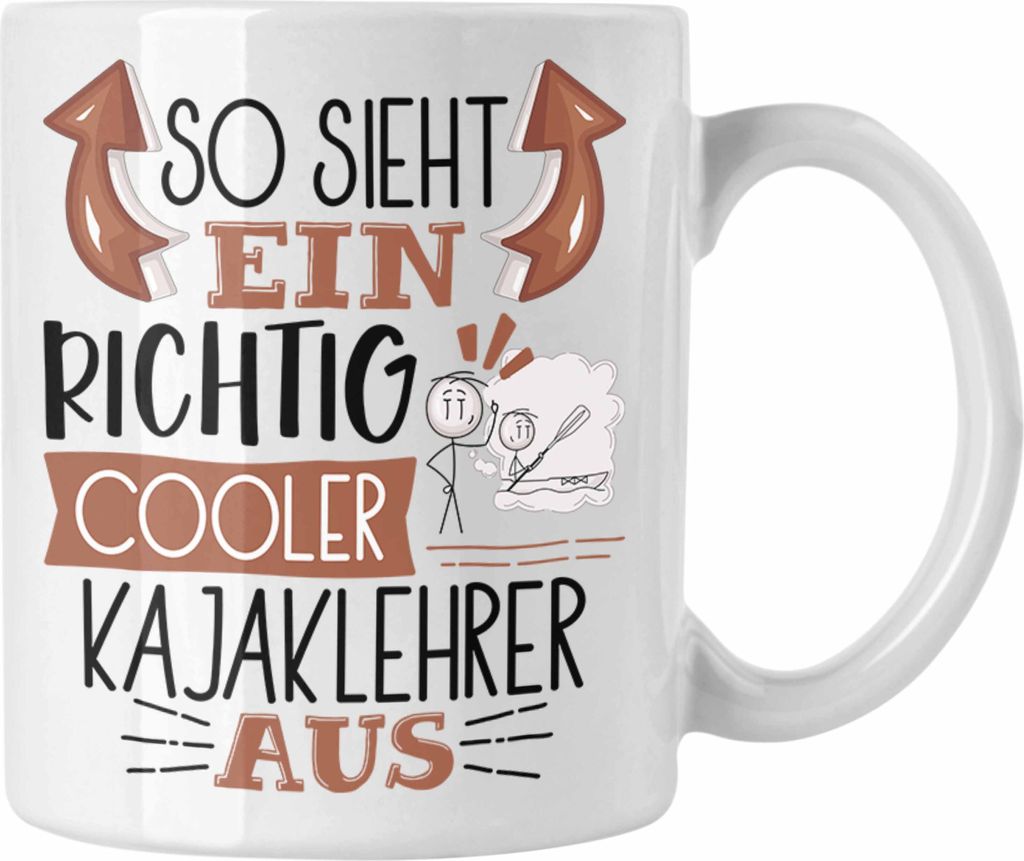 Trendation - So Sieht Ein Richtig Cooler Kajaklehrer Aus Tasse Geschenk für Kajaklehrer Geburtstag Geschenkdiee (Weiß)