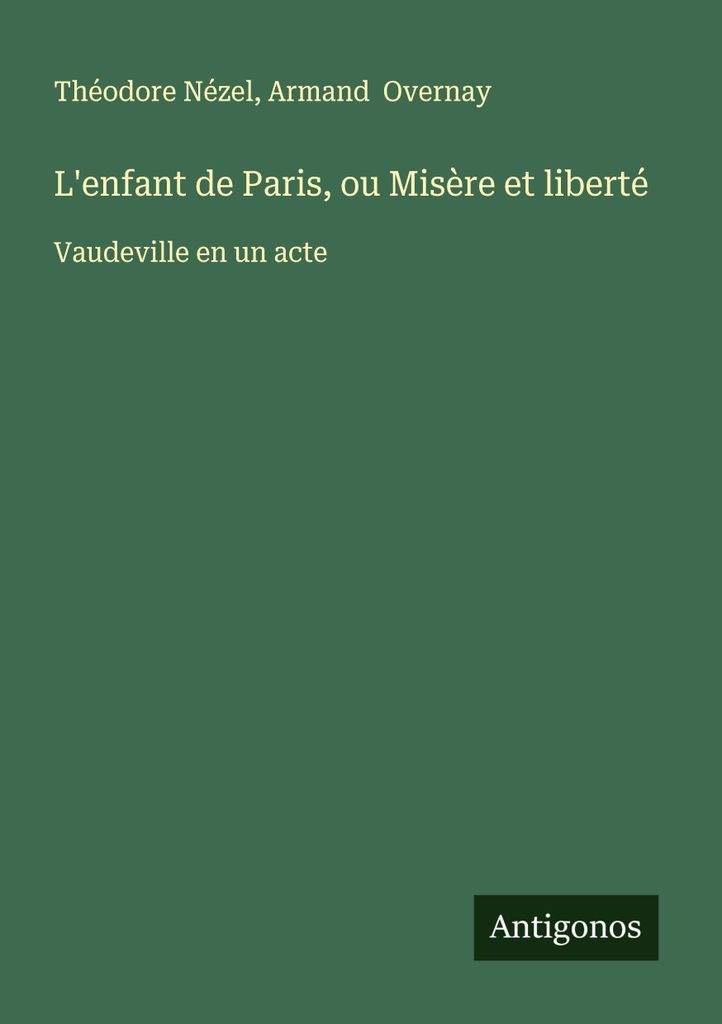 L'enfant de Paris, ou Misère et liberté (Das Kind von Paris oder Elend und Freiheit)