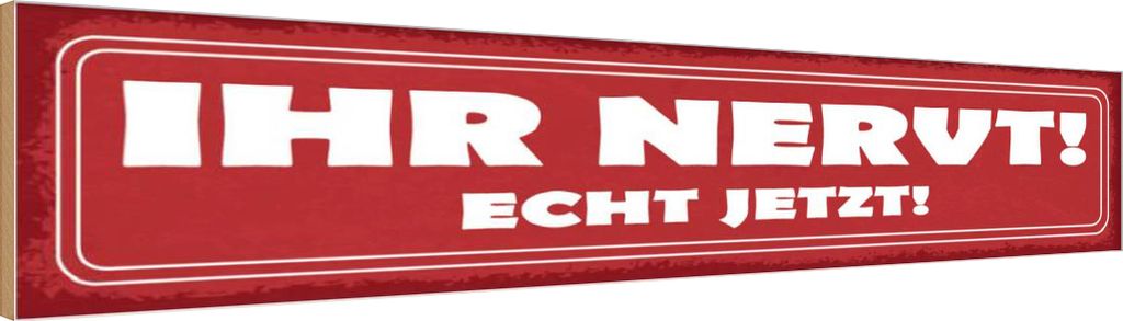 vianmo Holzschild 10x46 cm ihr nervt echt jetzt Dekoration