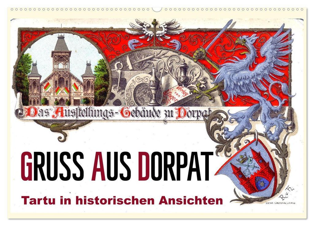 Gruss aus Dorpat - Tartu in historischen Ansichten (Wandkalender 2027 DIN A2 quer), CALVENDO Monatskalender