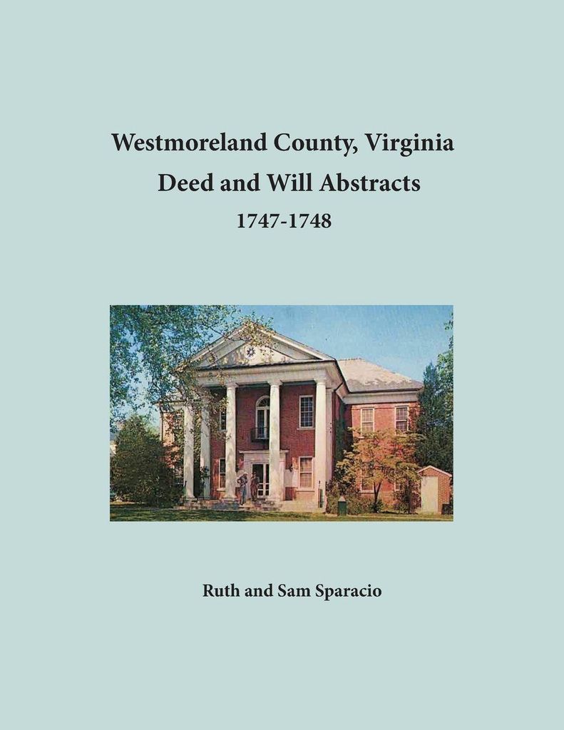 Westmoreland County, Virginia Deed and Will Abstracts, 1747-1748