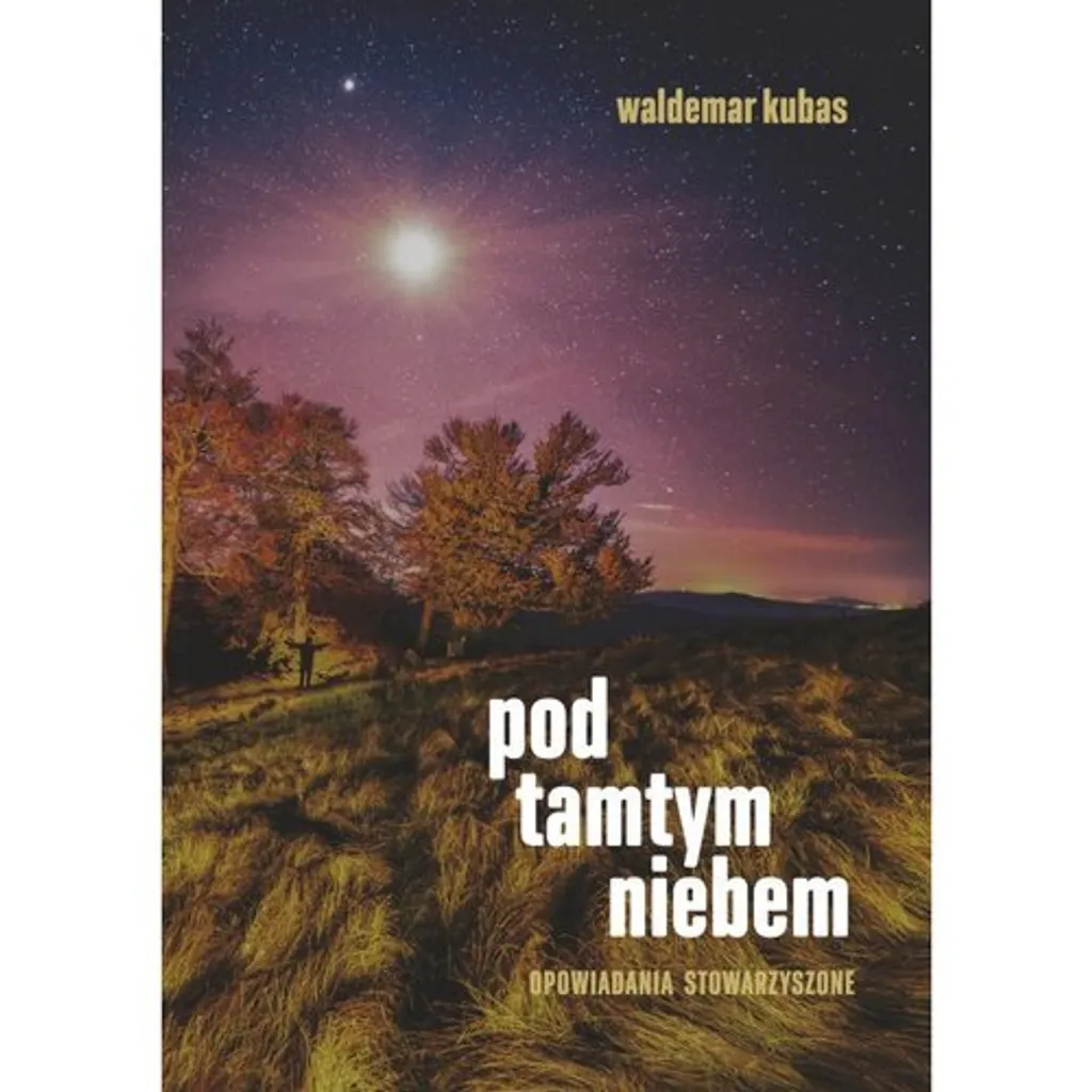Roman polonais Pod tamtym niebem. par Waldemar Kubas - Format Broché
