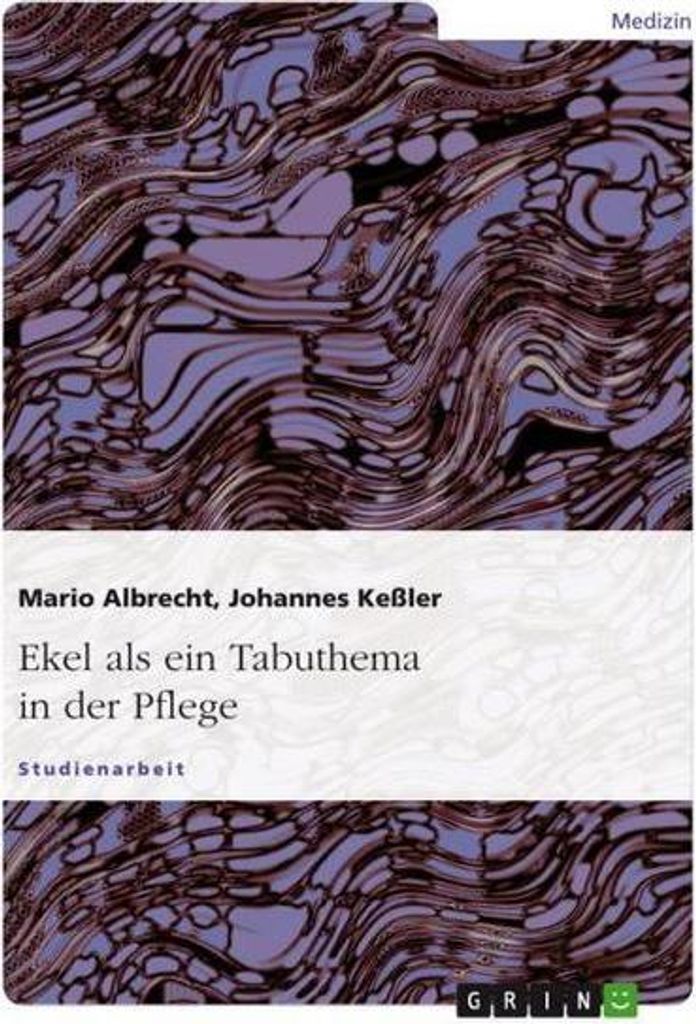 Ekel als ein Tabuthema in der Pflege