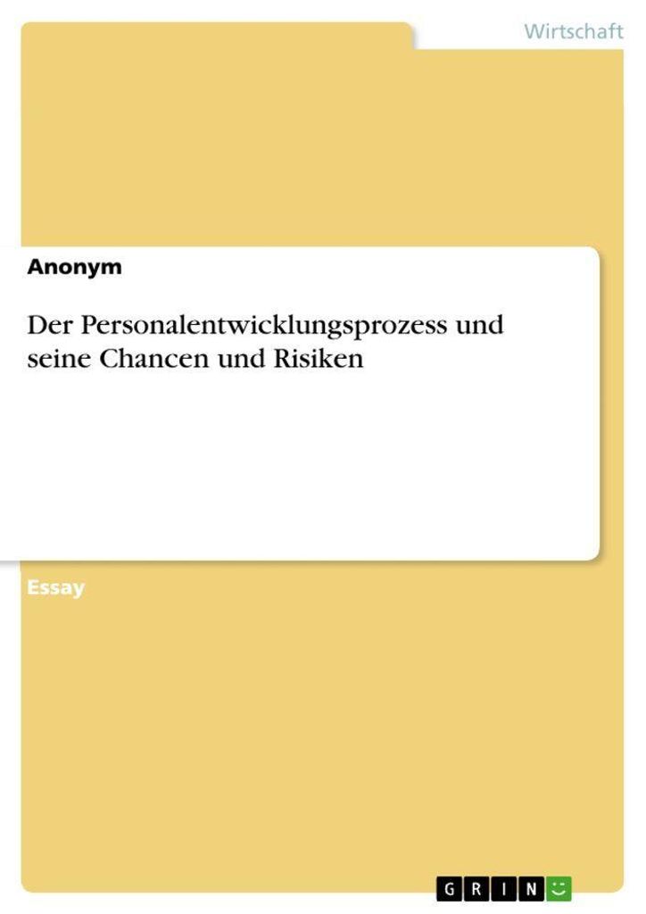 Der Personalentwicklungsprozess und seine Chancen und Risiken