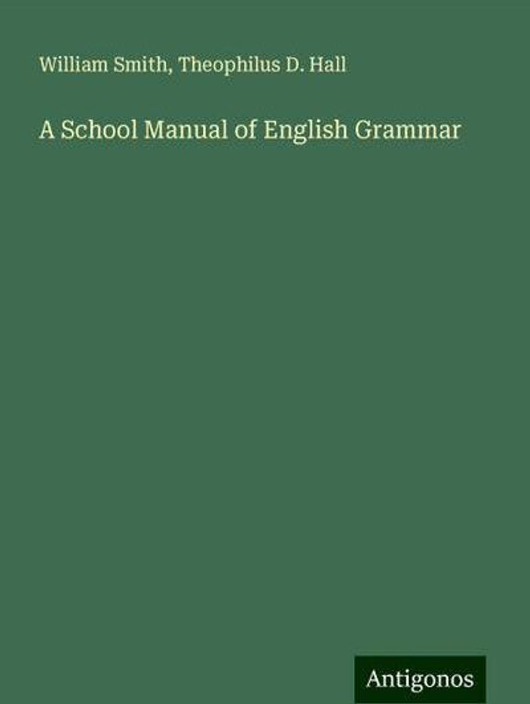 Ein Schulhandbuch der englischen Grammatik