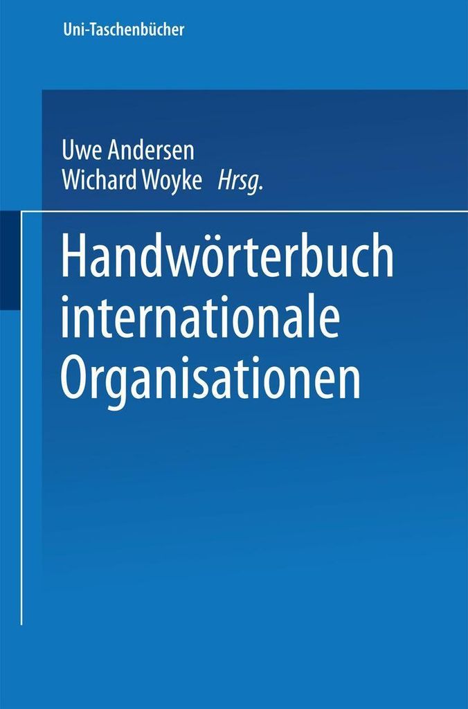 Uni-Taschenbücher - 1299: Handwörterbuch Internationale Organisationen | Uwe Andersen