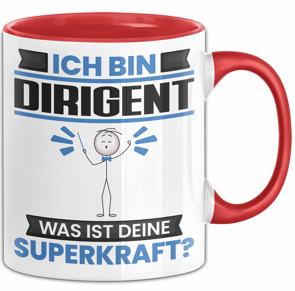 Dirigent Tasse Geschenk für Dirigent Geburtstag Lustiger Spruch Kaffee-Becher Was Ist Deine Superkraft (Rot)