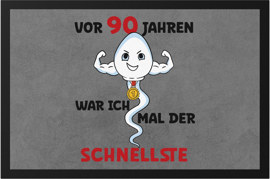 Vor 90 Jahren War Ich Mal Der Schnellste Fußmatte Happy Birthday 90. Geburtstag Glückwünsche Geburtstage Alter