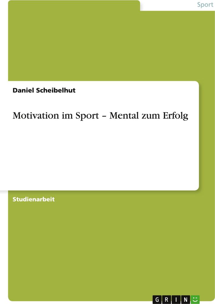 Motivation im Sport ¿ Mental zum Erfolg