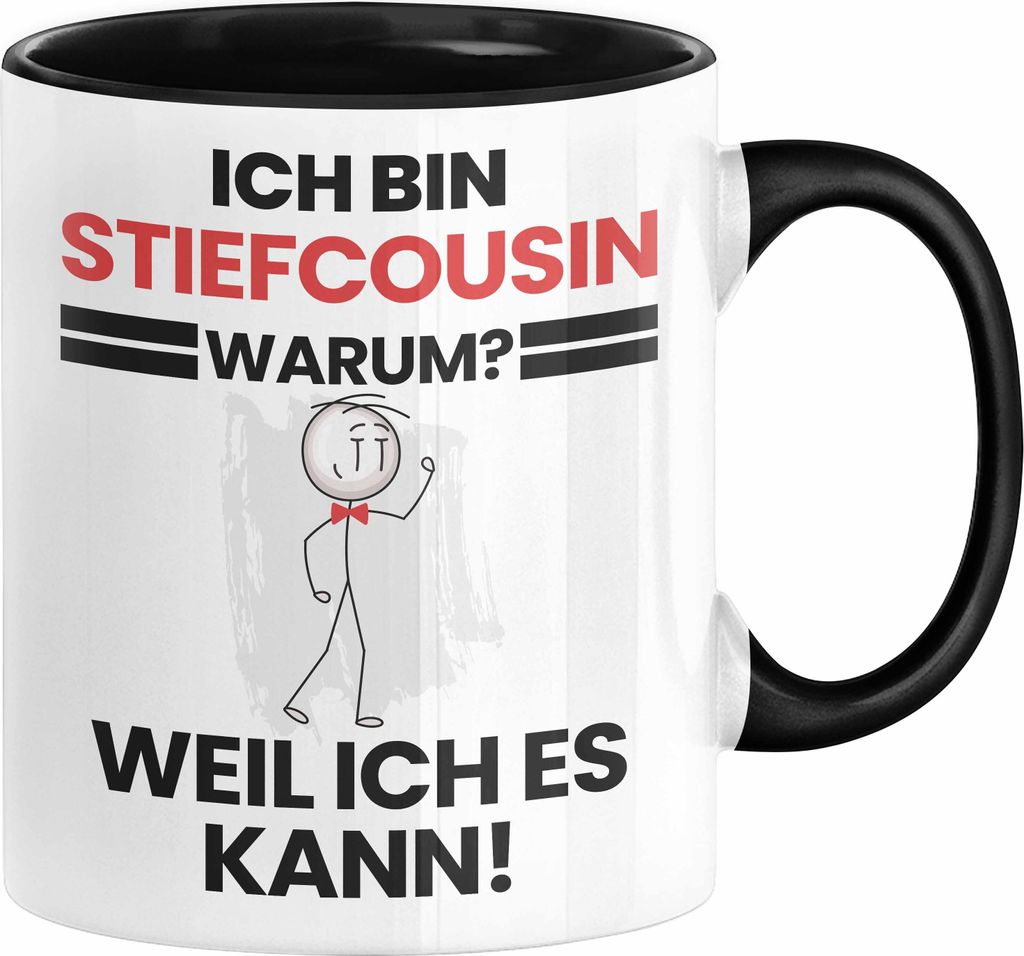 Stiefcousin Geschenk Tasse Lustiger Spruch Ich Bin Stiefcousin Warum Weil Ich Es Kann Geschenkidee Bester Stiefcousin Geburtstag Kaffee-Becher (Sch...