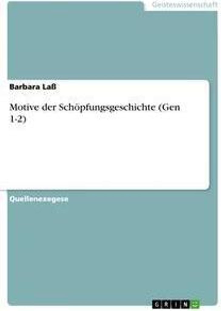 Motive der Schöpfungsgeschichte (Gen 1-2)